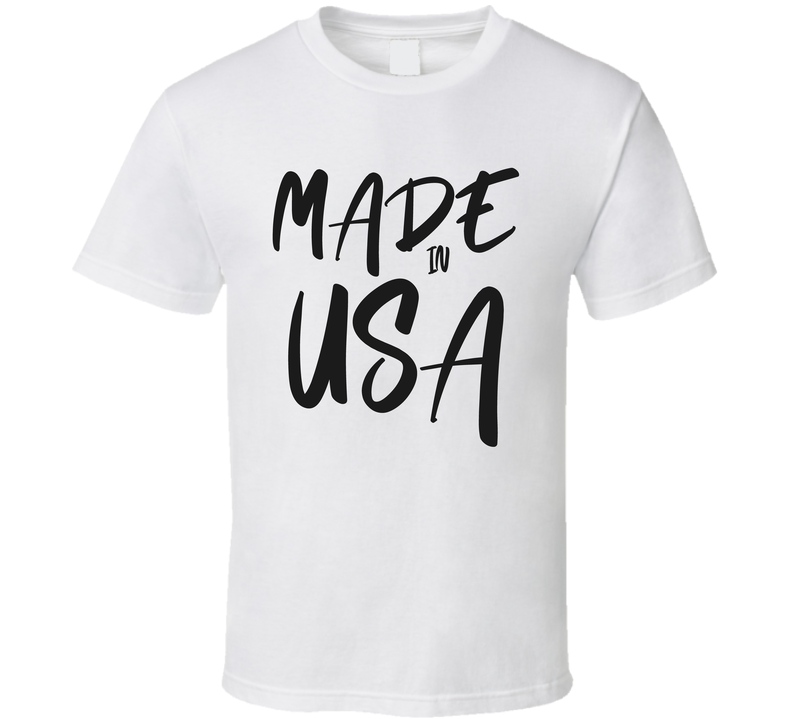 Made In America T Shirt