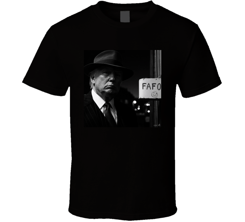 Fafo Donald J Trump Cool Gift T Shirt