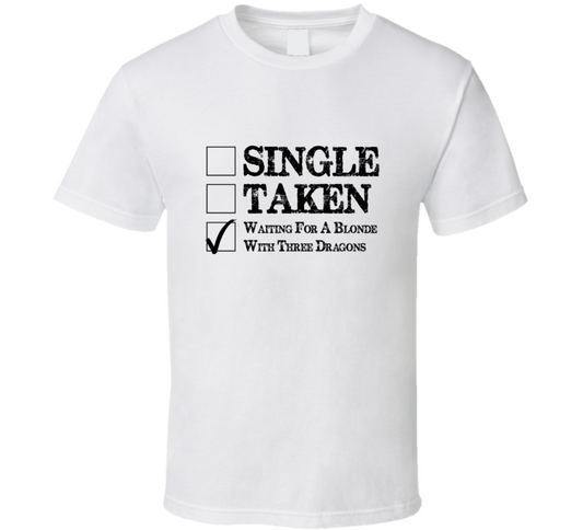 Single Taken Waiting For A Blondie Funny Gift T Shirt
