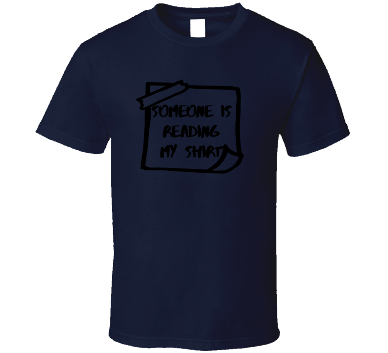 Someone Is Reading My  Funny T Shirt