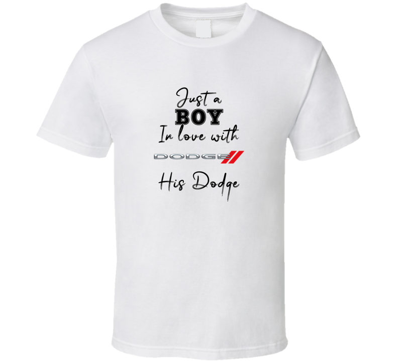 Just A Boy In Love With His Dodge Car Lover T Shirt