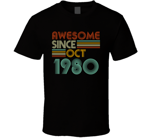 Awesome Since Oct 1980 Birthday Gift T Shirt
