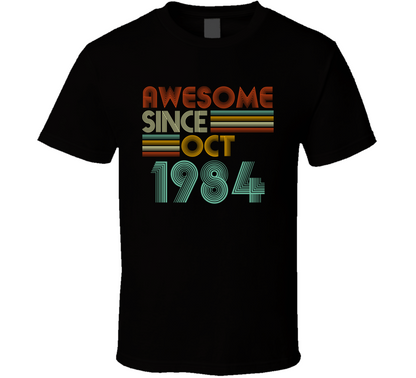 Awesome Since Oct 1984 Birthday Gift T Shirt
