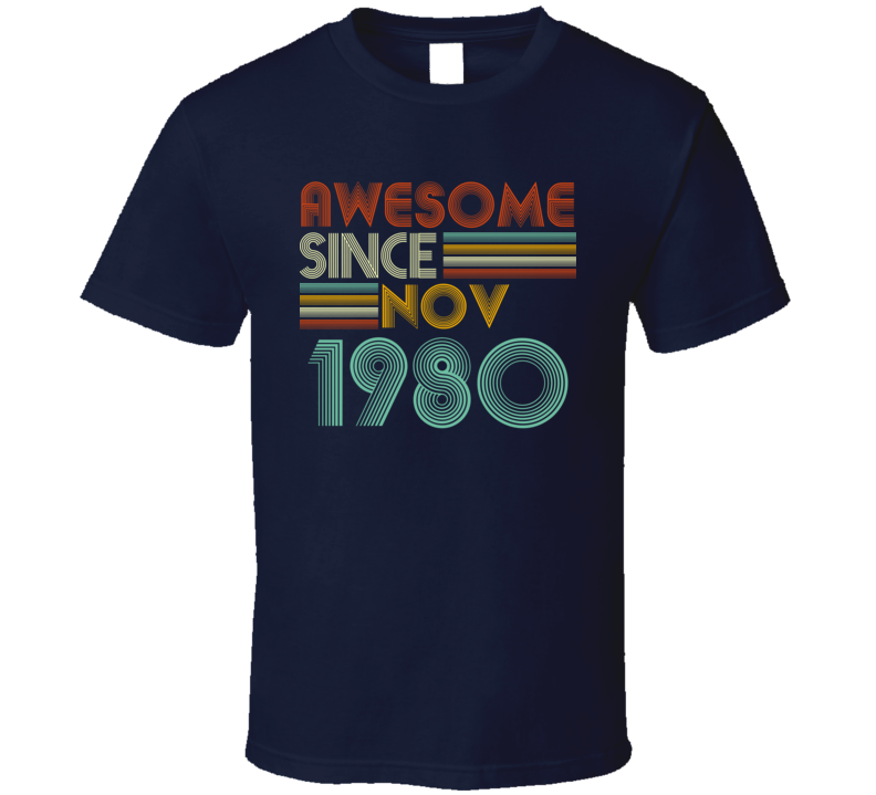 Awesome Since Nov 1980 Birthday Gift T Shirt