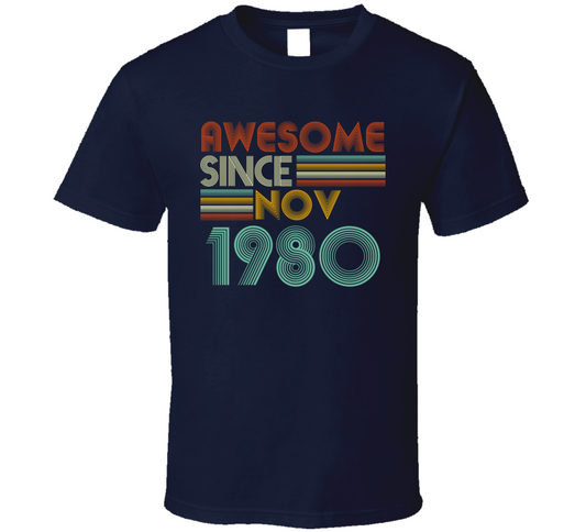 Awesome Since Nov 1980 Birthday Gift T Shirt