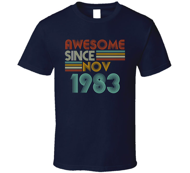 Awesome Since Nov 1983 Birthday Gift T Shirt