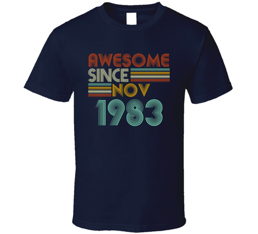 Awesome Since Nov 1983 Birthday Gift T Shirt