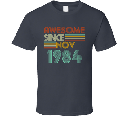 Awesome Since Nov 1984 Birthday Gift T Shirt