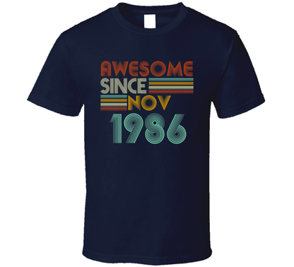 Awesome Since Nov 1986 Birthday Gift T Shirt
