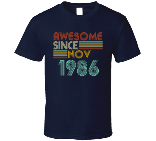 Awesome Since Nov 1986 Birthday Gift T Shirt