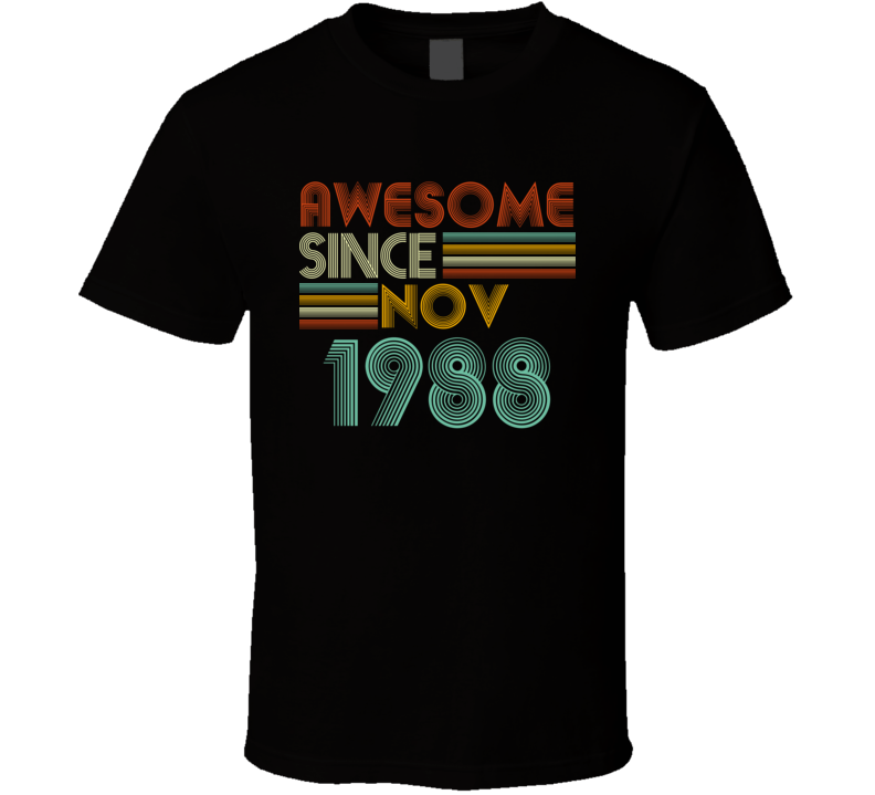 Awesome Since Nov 1988 Birthday Gift T Shirt