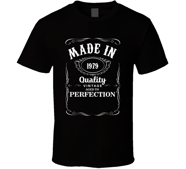 Made In 1979 Quality Vintage Aged To Perfection Birthday Gift T Shirt