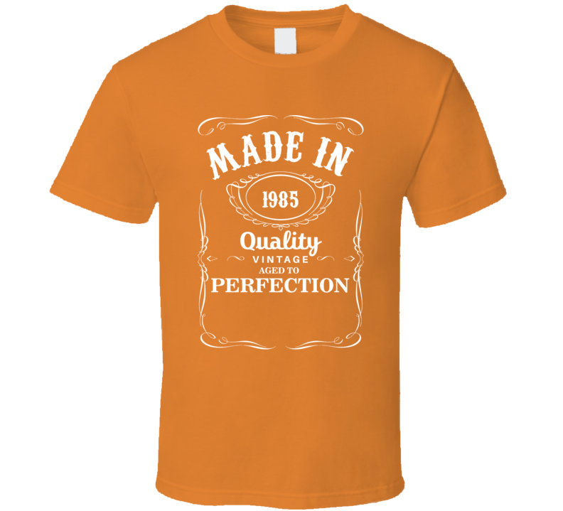 Made In 1985 Quality Vintage Aged To Perfection Birthday Gift T Shirt