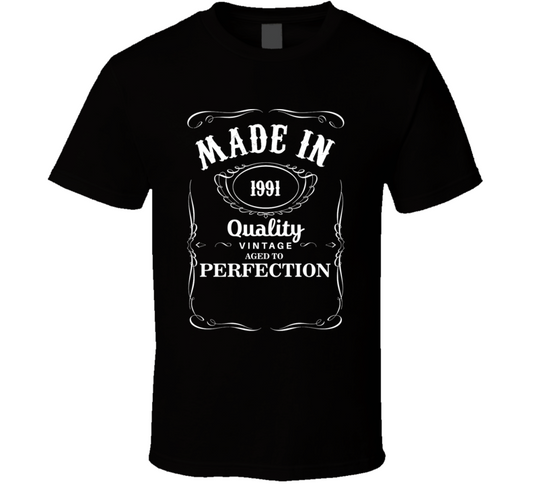 Made In 1991 Quality Vintage Aged To Perfection Birthday Gift T Shirt