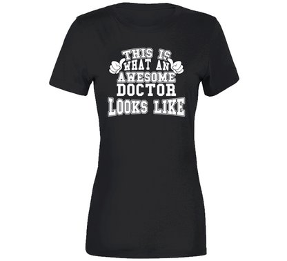 This Is What An Awesome Doctor Looks Like Perfect Job  Premium Ladies T Shirt