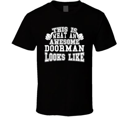 This Is What An Awesome Doorman Looks Like Perfect Job T Shirt