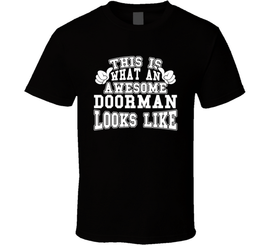 This Is What An Awesome Doorman Looks Like Perfect Job T Shirt