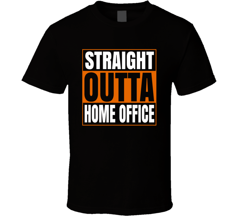 Straight Outta Home Office Funny T Shirt