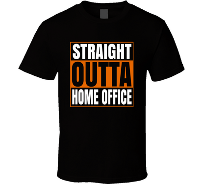 Straight Outta Home Office Funny T Shirt