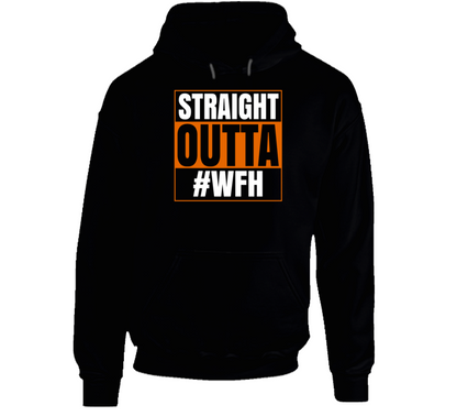 Straight Outta Wfh Funny Hoodie