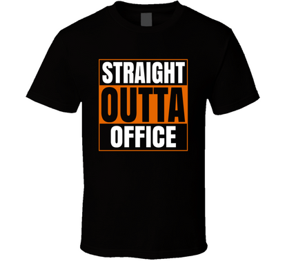 Straight Outta Office Funny T Shirt