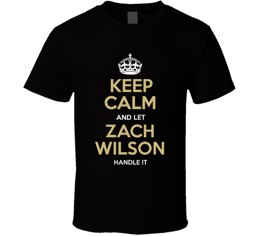 Keep Calm And Let Zach Wilson Handle It New York Football Fan T Shirt
