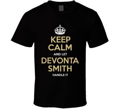 Keep Calm And Let Devonta Smith Handle It Philadelphia Football Fan T Shirt