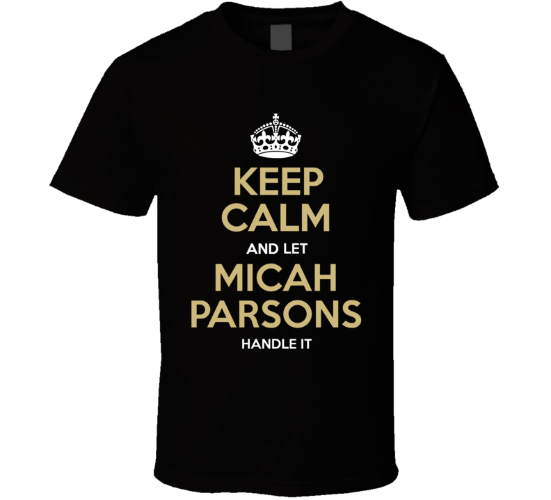 Keep Calm And Let Micah ParsonsÂ handle It Dallas Nfl Draft 2021 Football Fan T Shirt