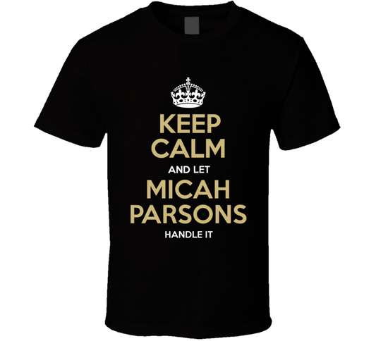 Keep Calm And Let Micah ParsonsÂ handle It Dallas Nfl Draft 2021 Football Fan T Shirt