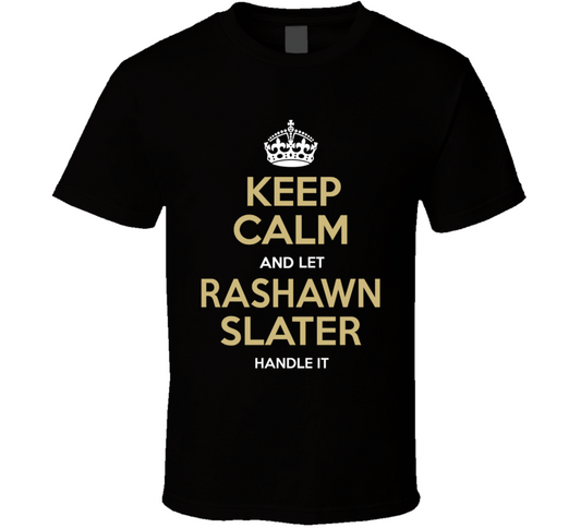 Keep Calm And Let Rashawn Slater Handle It Los Angeles Nfl Draft 2021 Football Fan T Shirt