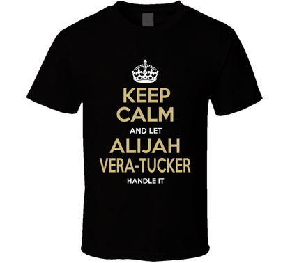 Keep Calm And Let Alijah Vera-tucker Handle It New York Nfl Draft 2021 Football Fan T Shirt