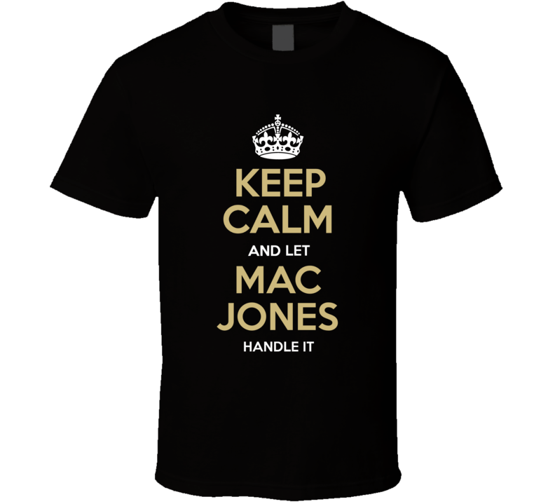 Keep Calm And Let Mac JonesÂ handle It New England Nfl Draft 2021 Football Fan T Shirt