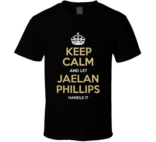 Keep Calm And Let Jaelan Phillips Handle It Miami Nfl Draft 2021 Football Fan T Shirt