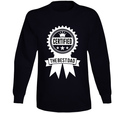 Certified As The Best Dad Fathers Day Special Long Sleeve T Shirt