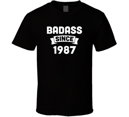 Badass Since 1987 Birthday Gift Funny T Shirt