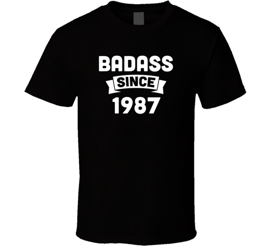 Badass Since 1987 Birthday Gift Funny T Shirt