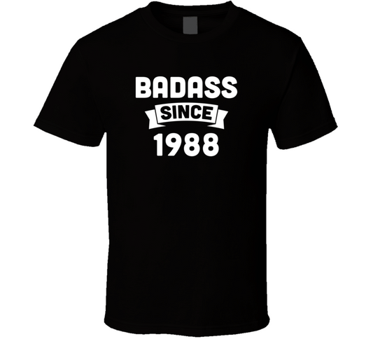Badass Since 1988 Birthday Gift Funny T Shirt