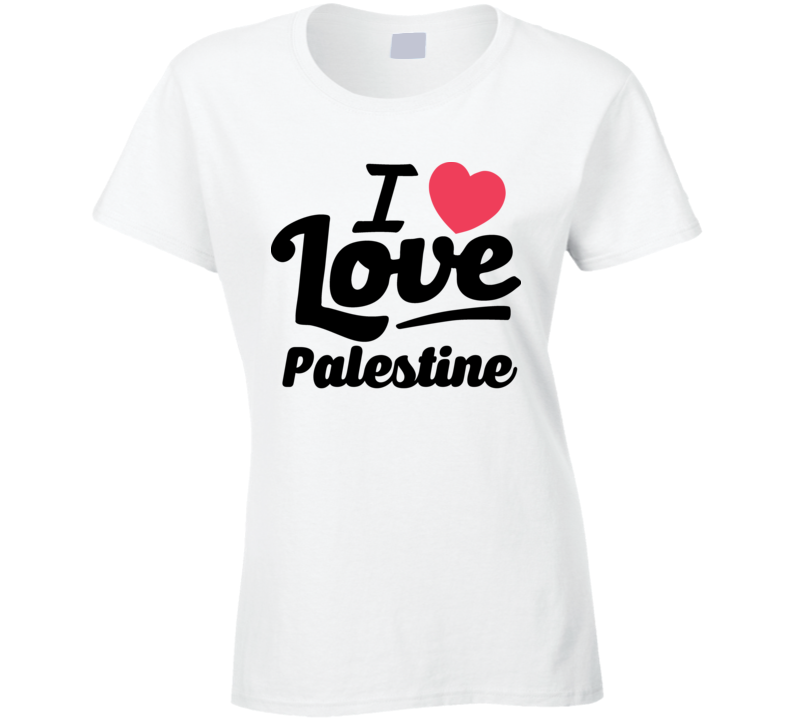 I Love Palestine Ladies T Shirt