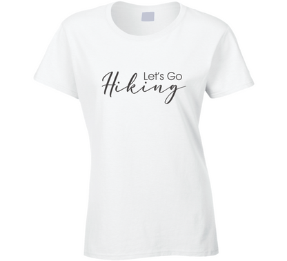 Lets Go Hiking Fan Essential Ladies T Shirt