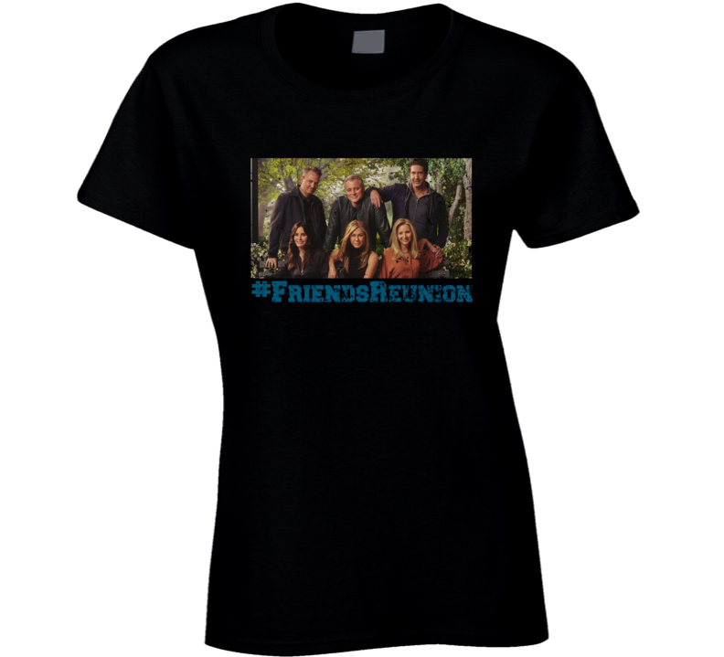 Friends Reunion Tv Series Fan Essential Ladies T Shirt