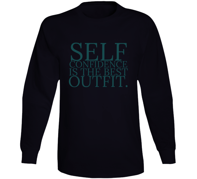 Self Confidence Is The Best Outfit Positive Quote Long Sleeve T Shirt