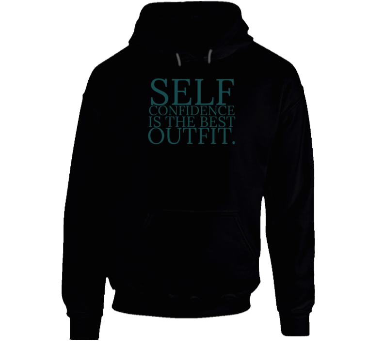 Self Confidence Is The Best Outfit Positive Quote Hoodie