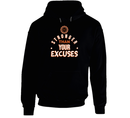 Be Stronger Than Your Excuses Must Have Positive Quote Hoodie