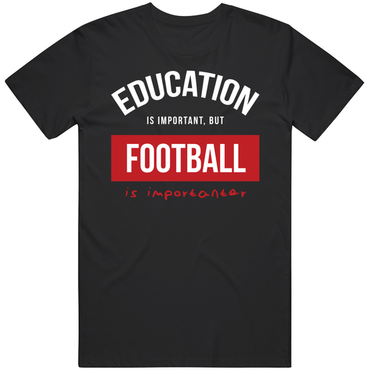 Education Is Important But Football Is Importanear Gift For Men And Women Cool T Shirt