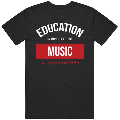 Education Is Important But Music Is Importanear Gift For Men And Women Cool T Shirt
