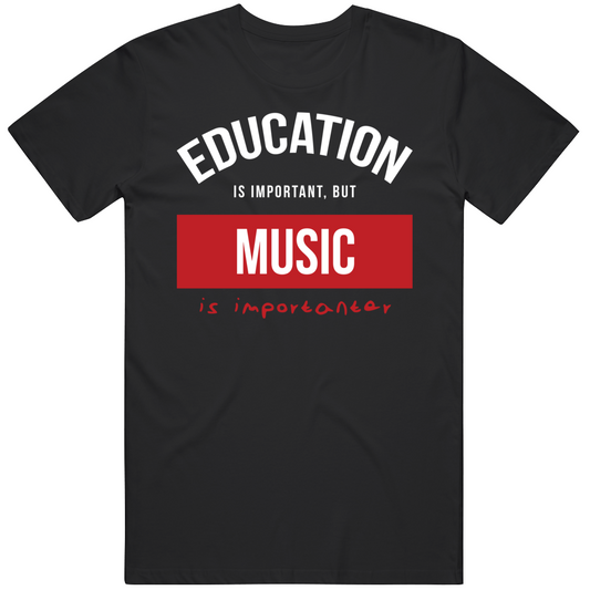 Education Is Important But Music Is Importanear Gift For Men And Women Cool T Shirt
