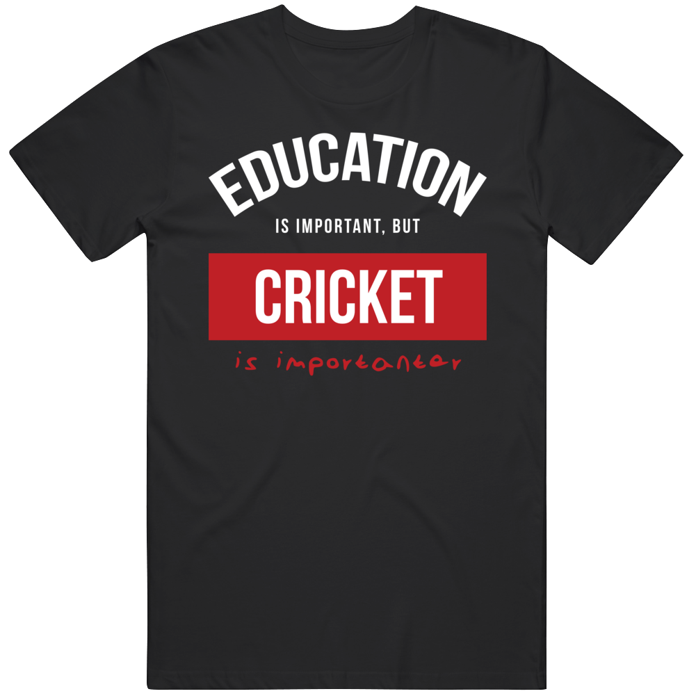 Education Is Important But Cricket Is Importanear Gift For Men And Women Cool T Shirt