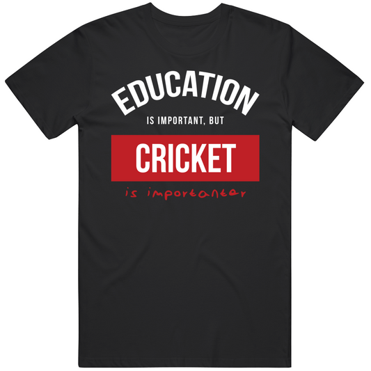 Education Is Important But Cricket Is Importanear Gift For Men And Women Cool T Shirt