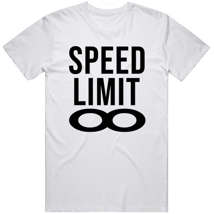 Speed Limit Infinity Cool Racing Sports Lover Gift T Shirt