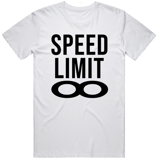 Speed Limit Infinity Cool Racing Sports Lover Gift T Shirt